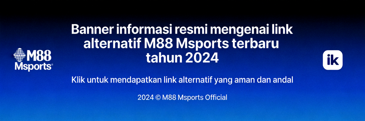 Banner informasi resmi mengenai link alternatif M88 Msports terbaru tahun 2024